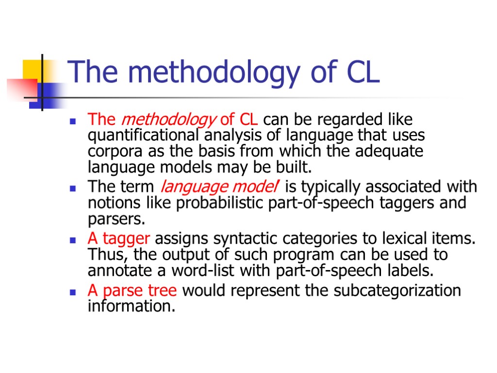 The methodology of CL The methodology of CL can be regarded like quantificational analysis